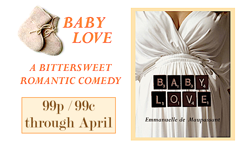 99p 99c baby love Emmanuelle de Maupassant romantic comedy 1 copy